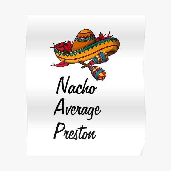 Nacho Average Preston  Poster RB1207 product Offical preston Merch