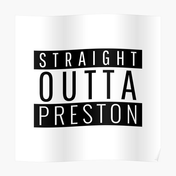 Straight Outta Preston Lancashire  Poster RB1207 product Offical preston Merch
