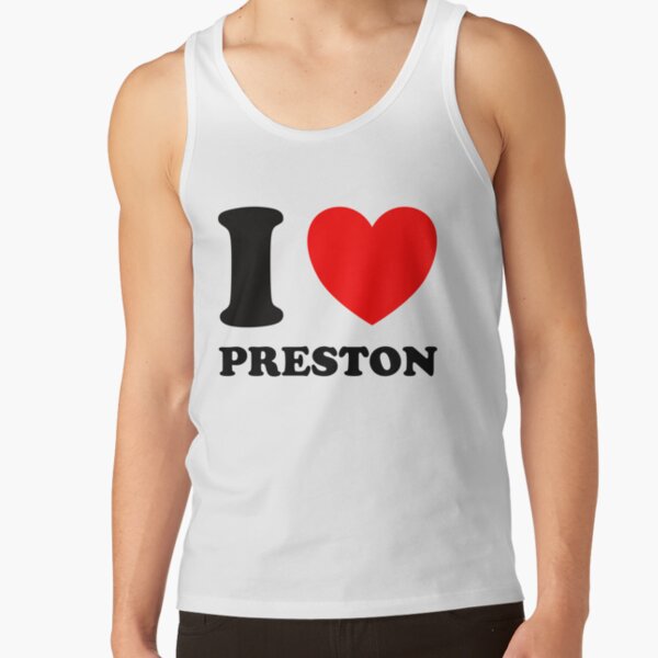 I Love Preston Shirt Tank Top RB1207 product Offical preston Merch