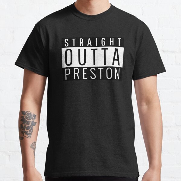Straight Outta Preston Lancashire  Classic T-Shirt RB1207 product Offical preston Merch