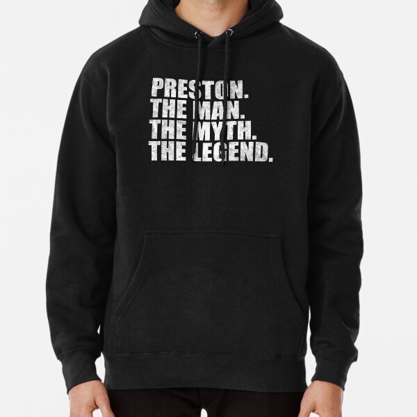 Preston Name Preston The Man The Myth The legend Pullover Hoodie RB1207 product Offical preston Merch